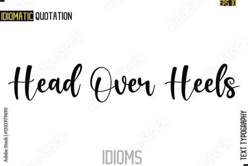 Text Lettering Inscription Idiom Slogan-  Head Over Heels