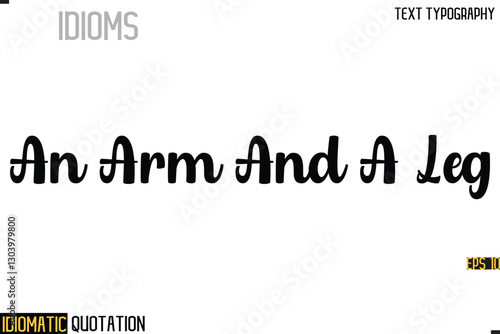 Inscription Idiomatic Expression Typography Lettering- -    An Arm And A Leg