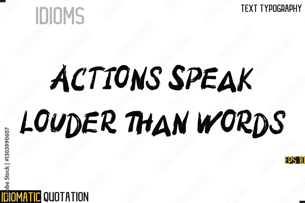 Fototapeta premium Inscription Idiomatic Expression Typography Lettering- - Actions Speak Louder Than Words