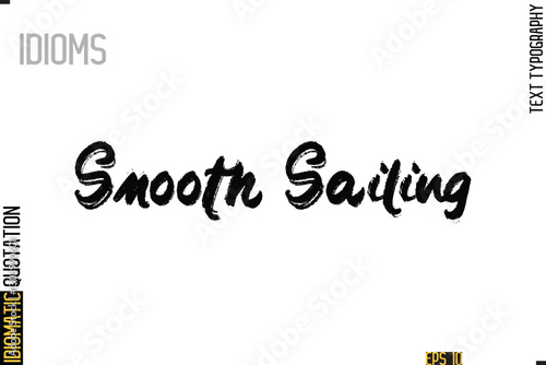 Positive Idiom Phrase with Lettering Typography-  Smooth Sailing