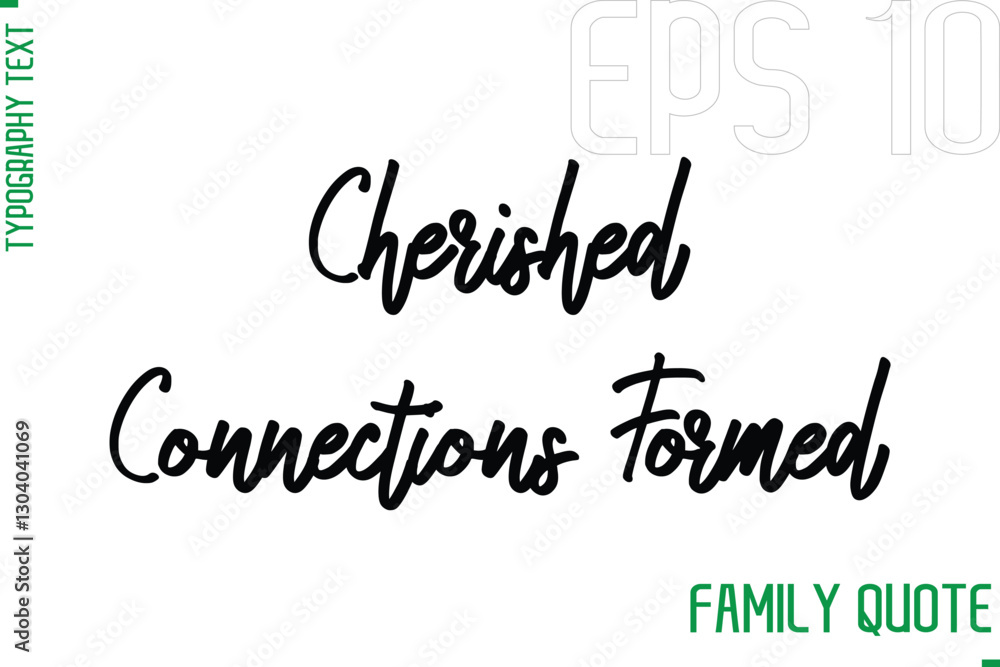 Fototapeta premium Cherished Connections Formed -Typography Vector Text Calligraphy Family Quote