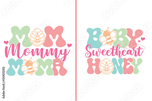 Mom mommy mama, baby sweetheart honey, Mother's Day Svg Typography T Shirt Design