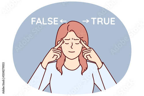 Woman near inscriptions false and true reflects trying to choose from two options and make difficult decision. Woman put fingers on temples and closed eyes considering pros and cons fateful decision