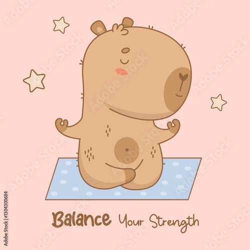 Cute Capybara meditation in lotus pose sitting on mat. Funny calm athlete cartoon kawaii character animal yogi with motivational quote about balance. Vector illustration. Kids collection