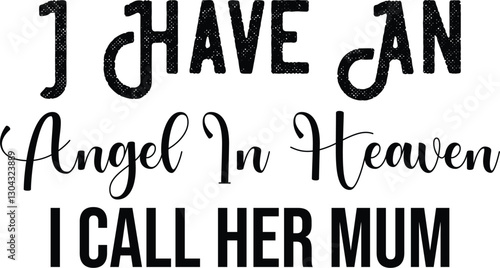 I Have An Angel In Heaven I Call Her Mum