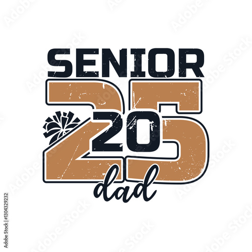 Senior 2025 dad cheer design, Senior 2025 graduate designs