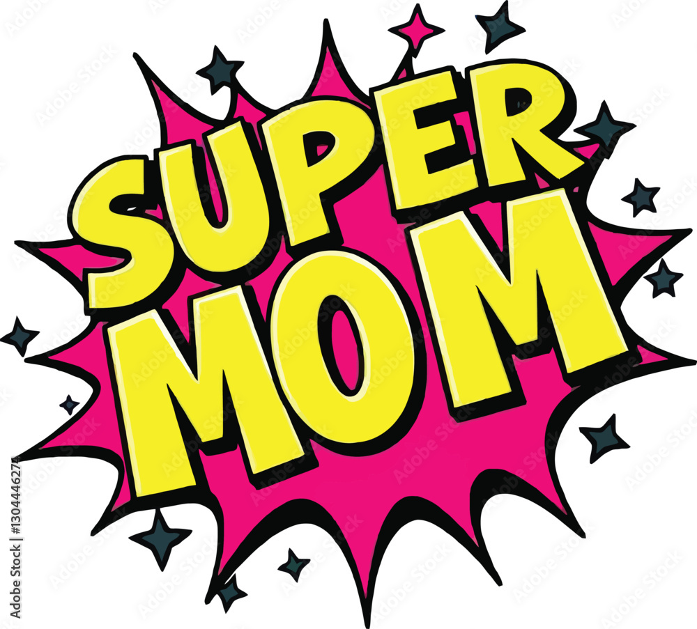Super mom comic text speech bubble Colored pop art style sound effect