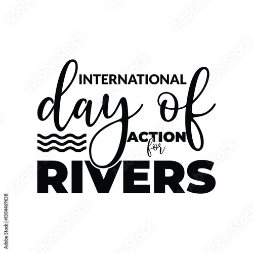 International Day of action for Rivers is an annual observance dedicated to celebrating and protecting rivers worldwide, World Rivers Day Vector Image Illustration. 