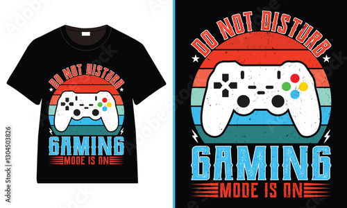 Do not Disturb gaming mode is on T-shirt, Gamer T-shirt Design