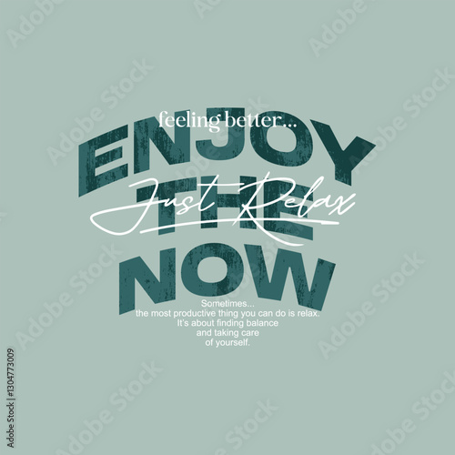 Just relax, enjoy now, abstract typography motivational quotes modern design slogan. Vector illustration graphics print t shirt, apparel, background, poster, banner, postcard or social media content.