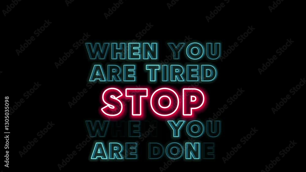 Motivation quote. Dont stop when you are tired stop when you done. Electric blue and red neon text animation. Black wall background Motivation quote. Dont stop when you are tired stop when you done. Electric blue and red neon text animation. Black wall background