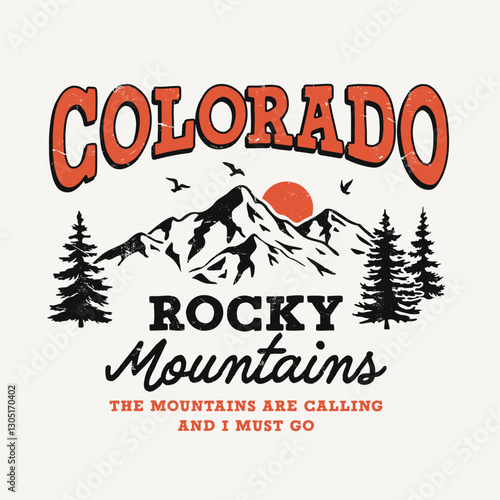 Retro-style Colorado Rocky Mountains t-shirt design featuring rugged peaks, pine trees, birds, and a sunset. Rustic typography and distressed texture make it perfect for outdoor adventure.