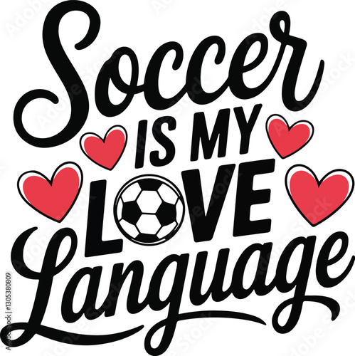 Soccer Is My Love Language Typography Quote Design