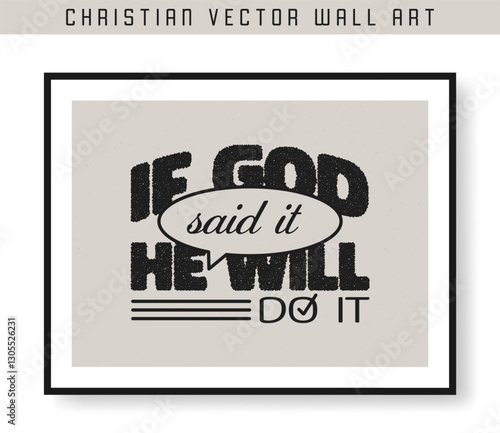 If God said it He will do it. Christian scripture motivation poster and inspirational wall art. Bible verse. Christian quote for inspiration. Vector illustration