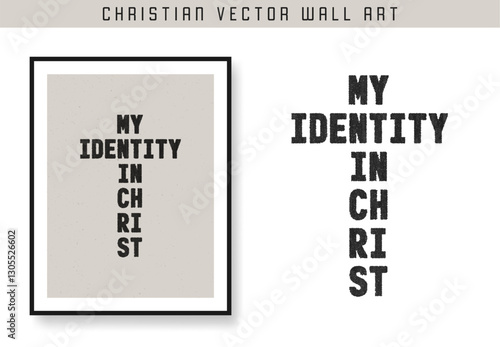 My identity in Christ. Christian scripture motivation poster and inspirational wall art. Bible verse. Christian quote for inspiration. Vector illustration