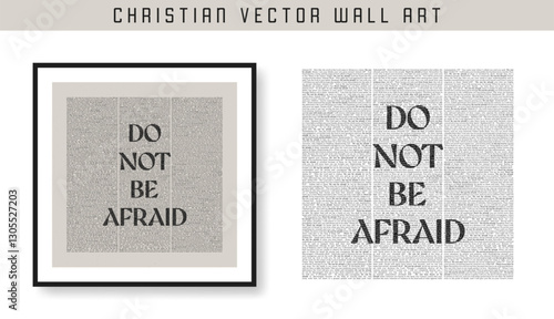 Do not be afraid. Christian scripture motivation poster and inspirational wall art. Bible verse. Christian quote for inspiration. Vector illustration