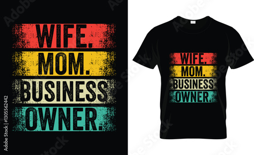 Wife.Mom.Business.Ownwe.Career, Self-employed T-Shirt