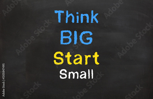 Think Big Start Small