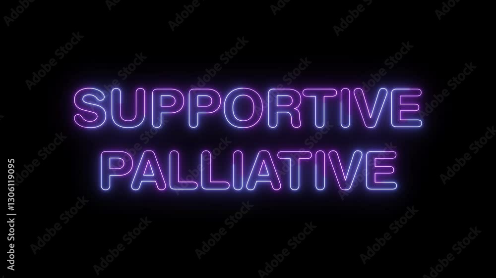 palliative or supportive symbol. concept words palliative or supportive bright glowing neon effects, vibrant and colorful text animation on transparent background palliative or supportive symbol. concept words palliative or supportive bright glowing neon effects, vibrant and colorful text animation on transparent background