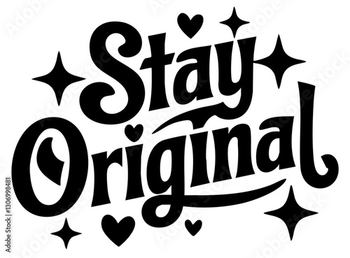 stay original