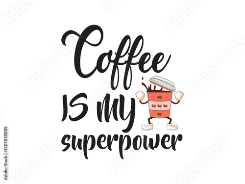 Coffee is my superpower funny caffeine lover t shirt and mug design