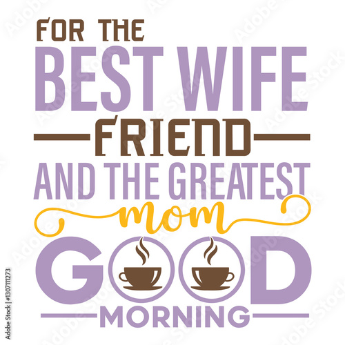 For the Best Wife, Friend, and Greatest Mom - Family Typography