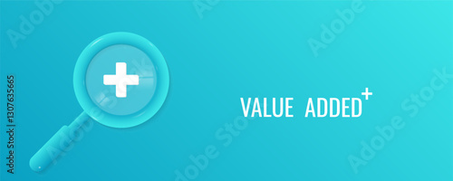 VALUE added concept. 3D illustration magnifying glass with plus icon, against a light blue background.