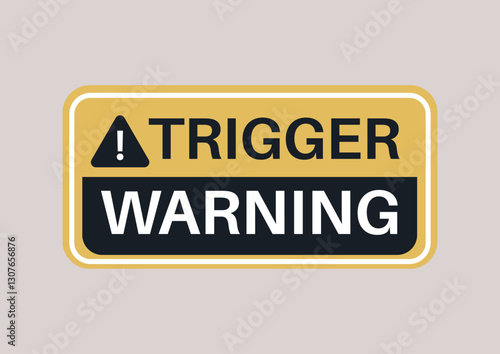 A bright yellow sticker features bold black text stating trigger warning, designed to alert individuals to potentially distressing content, It fosters awareness in communal areas