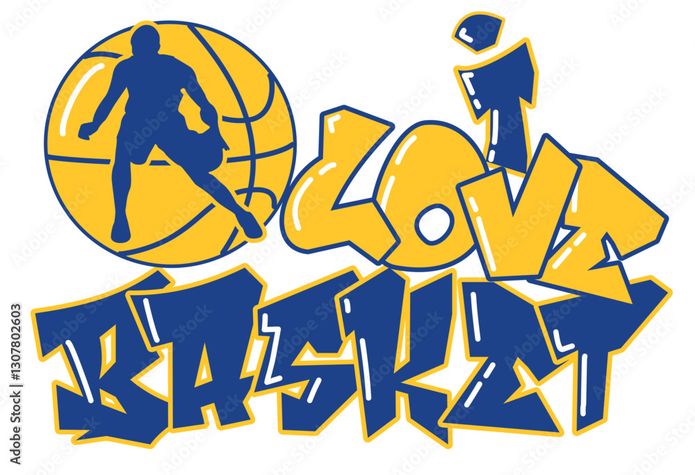 Fototapeta premium i love basket - golden yellow and blue with basketball’s player and ball, sport vector graphics for street art - graffiti lettering typography - art illustration - multicolor - writen Word - 