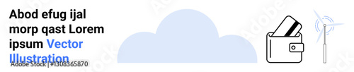 Cloud shape with text, digital wallet containing cards, and wind turbine. Ideal for technology, internet services, online transactions, digital payment, renewable energy, cloud storage innovation