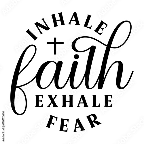 Inhale faith exhale fear Svg