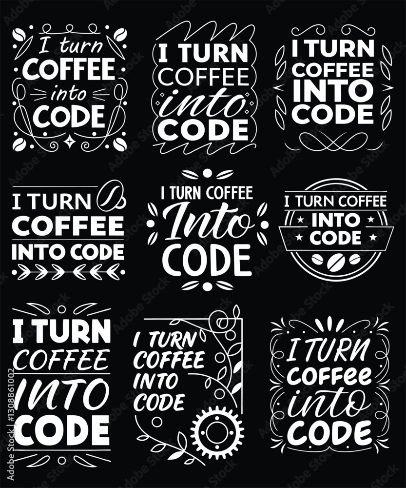 Fototapeta premium I Turn Coffee into Code - Funny Programmer T-Shirt Design