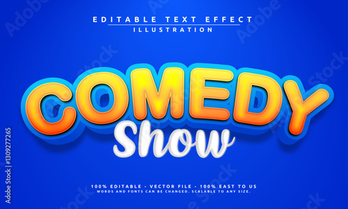 Editable text effect with a fun 'Comedy Show' theme. Bold, playful, and easy to customize for posters, banners, and more.