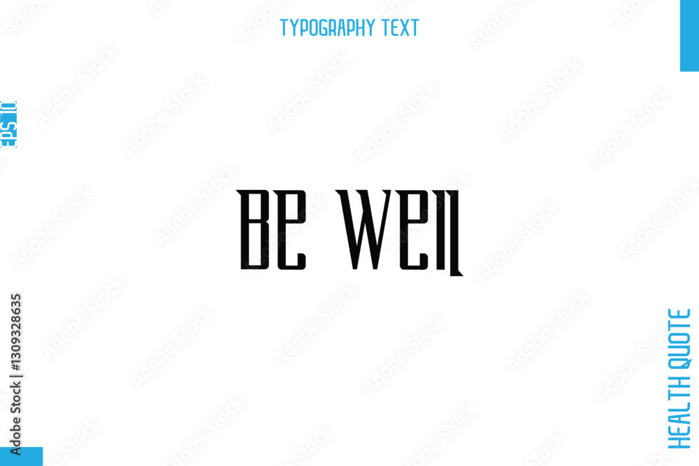 Be Well Health Quote In Stylish Typography Text Be Well Health Quote In Stylish Typography Text