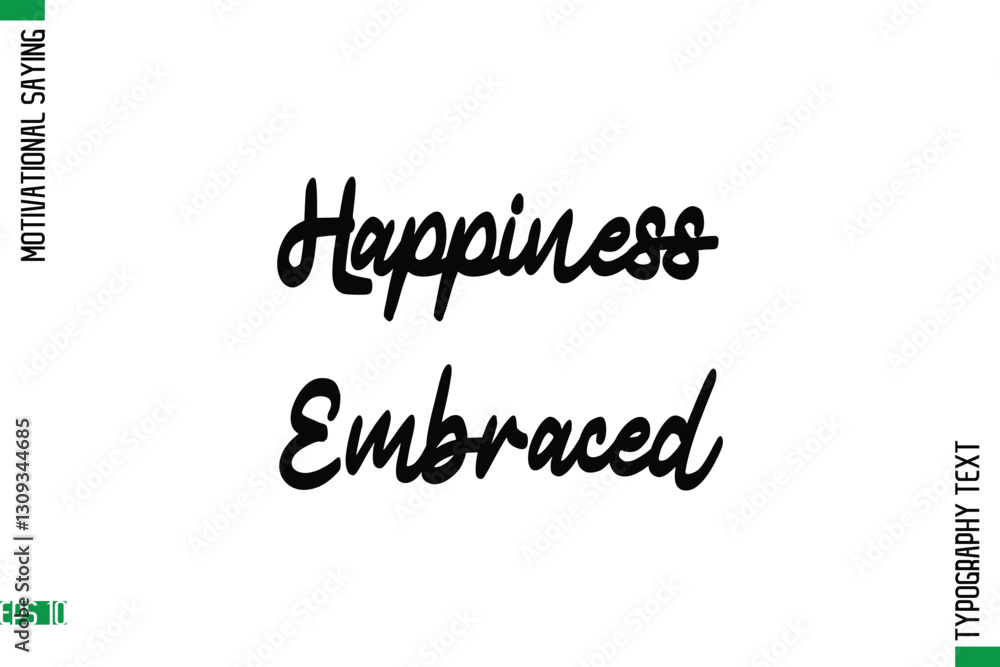 Happiness Embraced Motivational Quote In Cursive Text Typography Happiness Embraced Motivational Quote In Cursive Text Typography