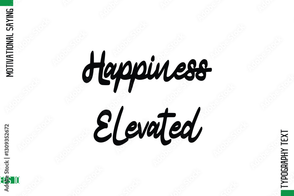 Happiness Elevated Motivational Quote In Cursive Text Typography Happiness Elevated Motivational Quote In Cursive Text Typography
