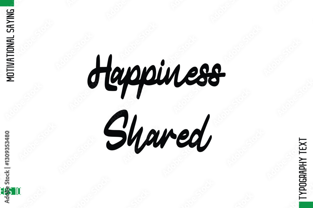 Happiness Shared Motivational Quote In Cursive Text Typography Happiness Shared Motivational Quote In Cursive Text Typography