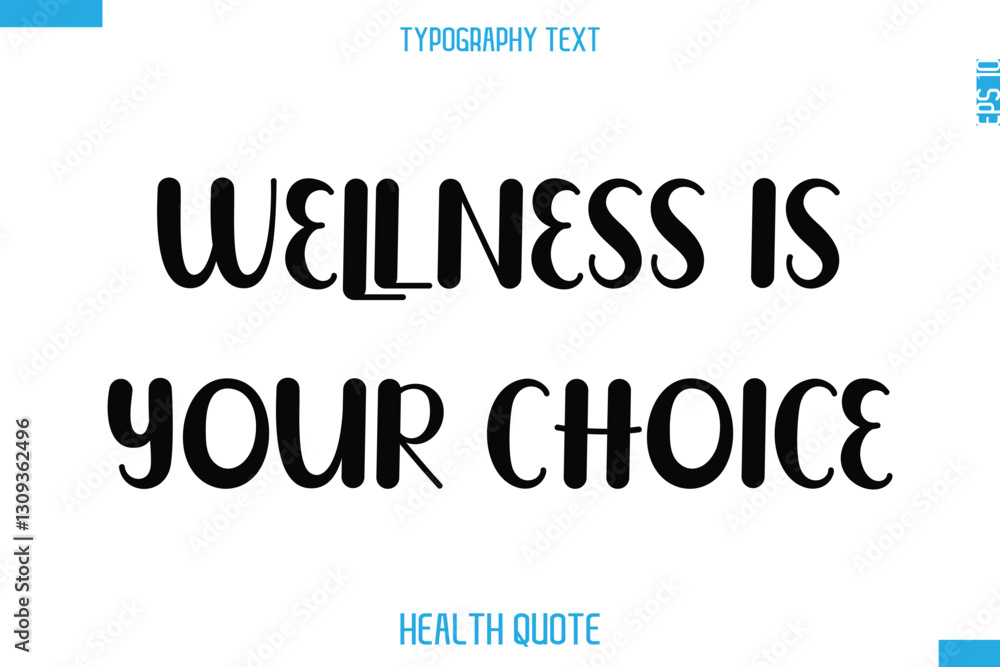 Wellness Is Your Choice -Modern Stylish Typography Text Health Caption Wellness Is Your Choice -Modern Stylish Typography Text Health Caption
