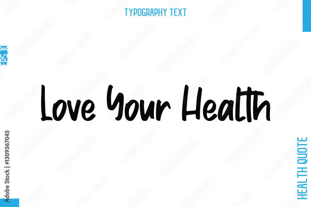 Love Your Health -Health Quote In Stylish Typography Text Love Your Health -Health Quote In Stylish Typography Text