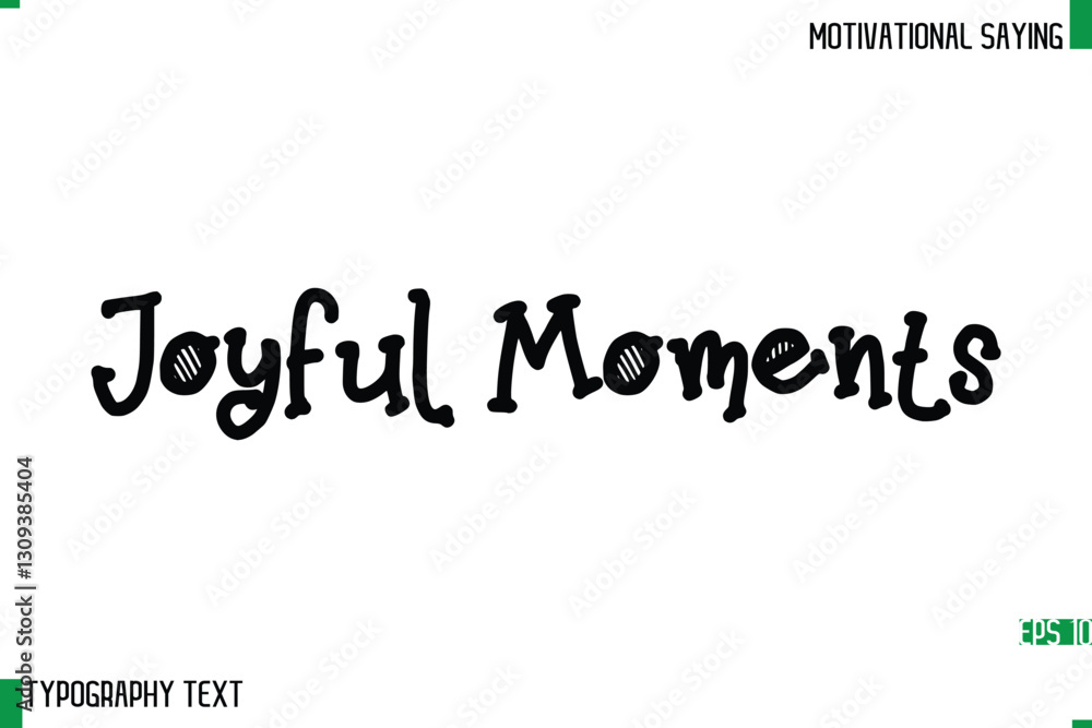 Joyful Moments Typography Text Calligraphy Motivational Quote Joyful Moments Typography Text Calligraphy Motivational Quote
