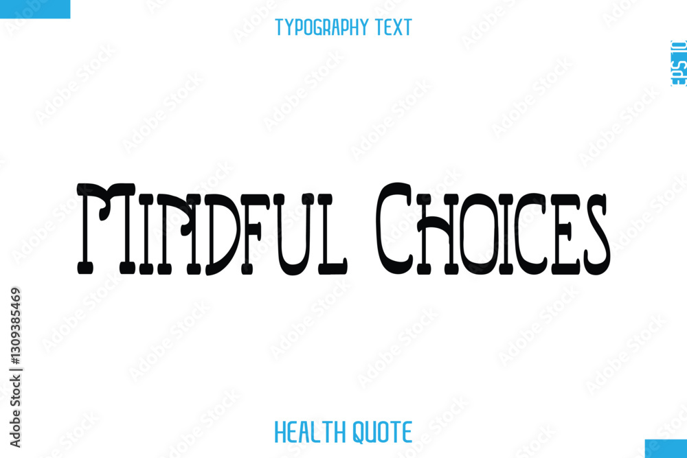 Mindful Choices -Modern Stylish Typography Text Health Caption Mindful Choices -Modern Stylish Typography Text Health Caption