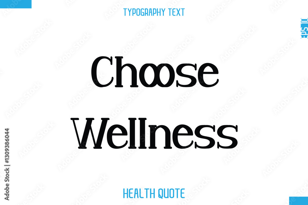 Choose Wellness -Modern Stylish Typography Text Health Caption Choose Wellness -Modern Stylish Typography Text Health Caption