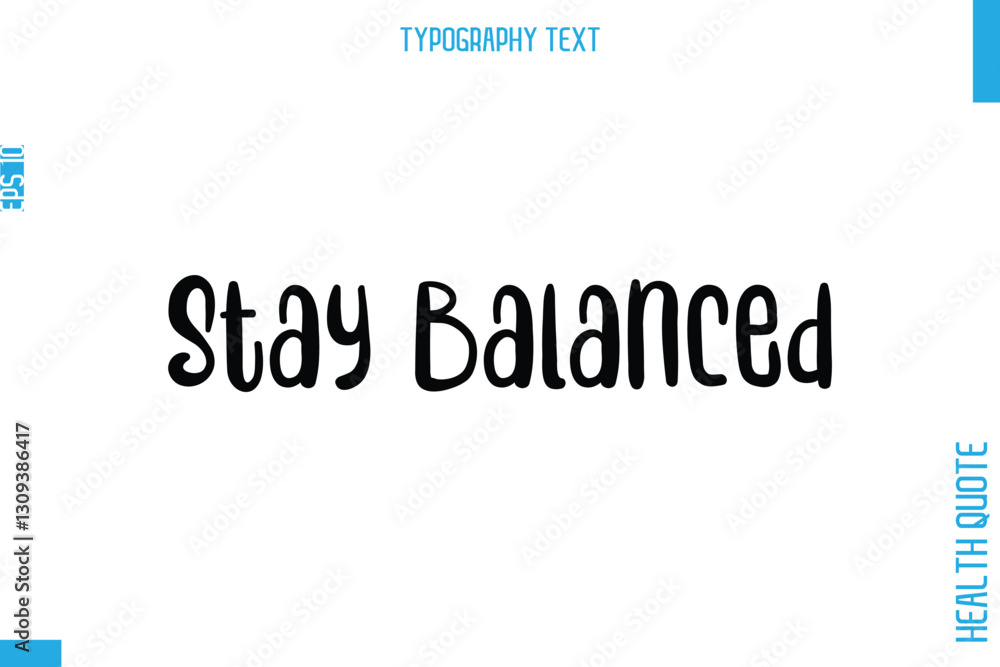 Stay Balanced -Health Quote In Stylish Typography Text Stay Balanced -Health Quote In Stylish Typography Text