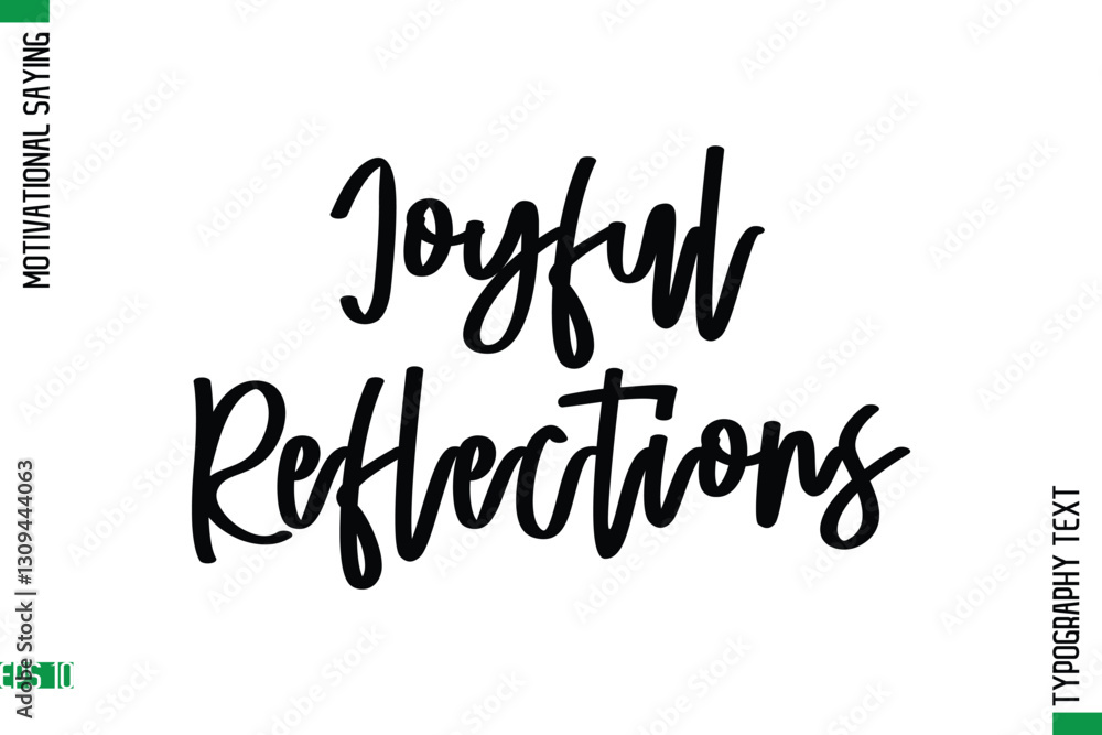 Joyful Reflections Motivational Quote In Cursive Text Typography Joyful Reflections Motivational Quote In Cursive Text Typography