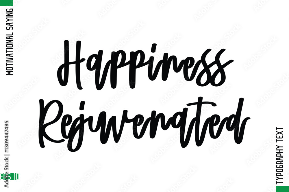 Happiness Rejuvenated Motivational Quote In Cursive Text Typography Happiness Rejuvenated Motivational Quote In Cursive Text Typography