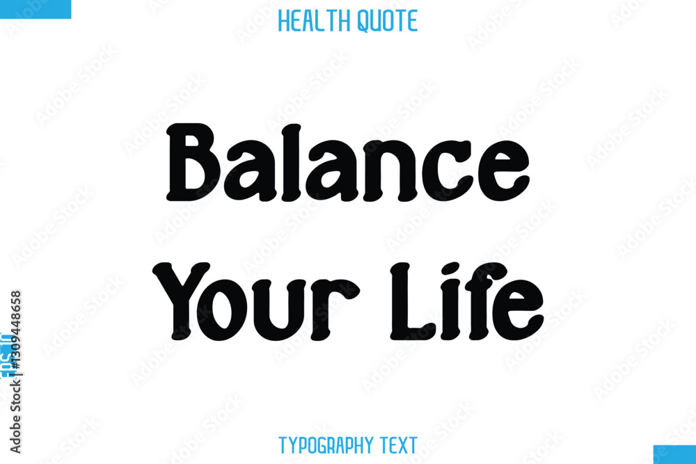 Balance Your Life -Handwritten Text Typography Health Quote Balance Your Life -Handwritten Text Typography Health Quote
