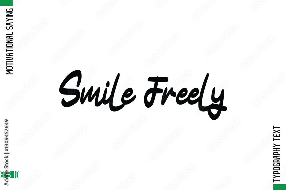 Smile Freely Motivational Quote In Cursive Text Typography Smile Freely Motivational Quote In Cursive Text Typography