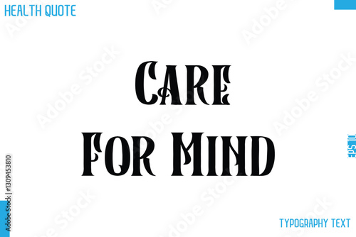 Care For Mind   Calligraphy Text Health Slogan-Quote