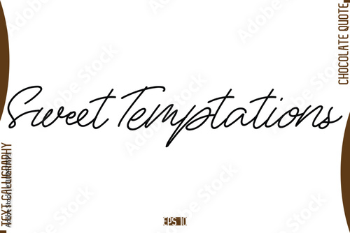 Sweet Temptations    Stylish Handwritten Typography Text World Chocolate Day Caption
