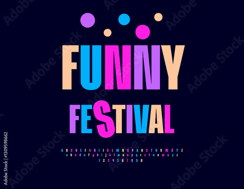 Vector Holiday poster Funny Festival.`joyful Colorful Font. Creative Alphabet Letters and Numbers set.